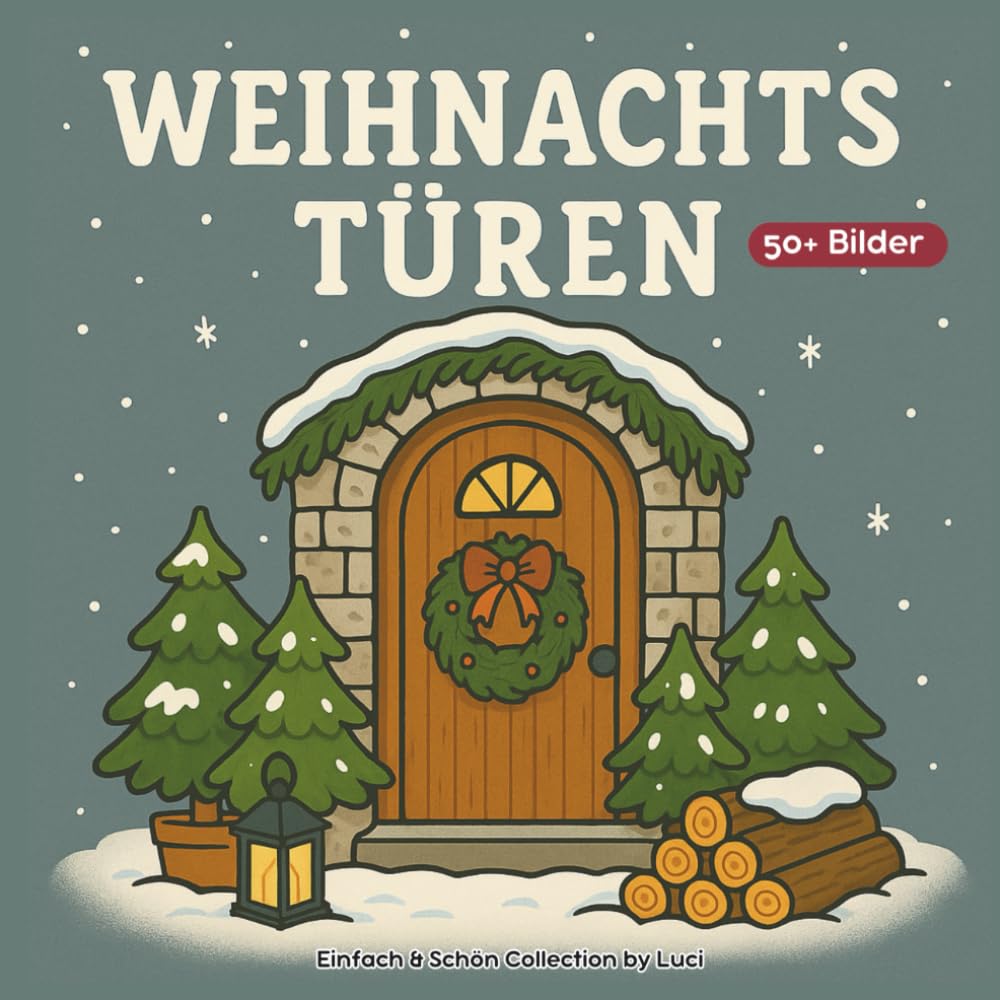 Weihnachts Türen: Ausmalbuch mit über 50 winterlichen & gemütlichen Türmotiven
