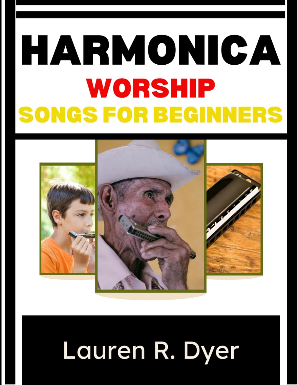 Harmonica Worship Songs For Beginners: Easy Christian Melodies, Breathing Secrets, And Step-By-Step Gospel Songs To Play Confidently In Days
