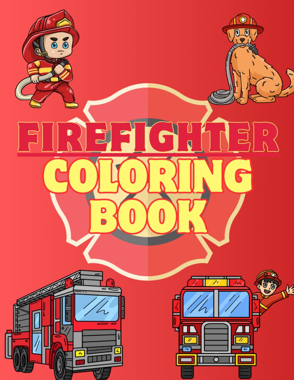 Firefighting Coloring Book: A Fun Coloring Book Featuring Firefighters, Fire Trucks, Rescue Equipment, and Action Scenes for Kids