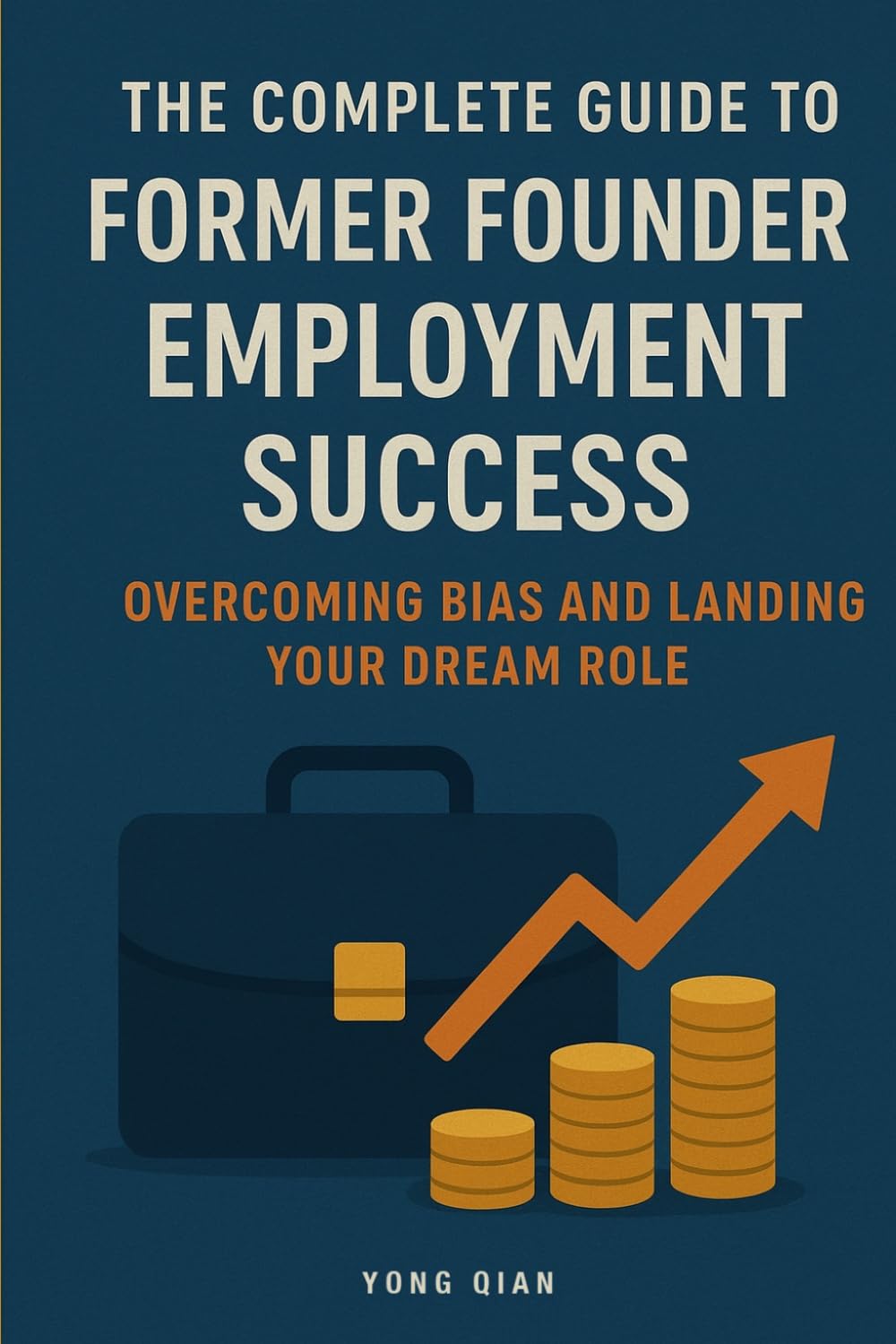 The Complete Guide to Former Founder Employment Success: Overcoming Bias and Landing Your Dream Role