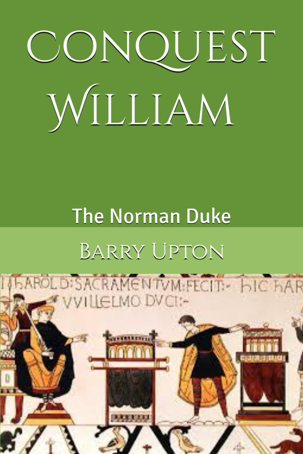 Conquest William: The Norman Duke