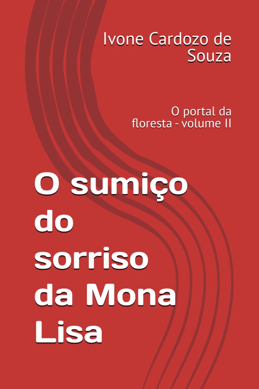 O sumiço do sorriso da Mona Lisa: O portal da floresta - volume II