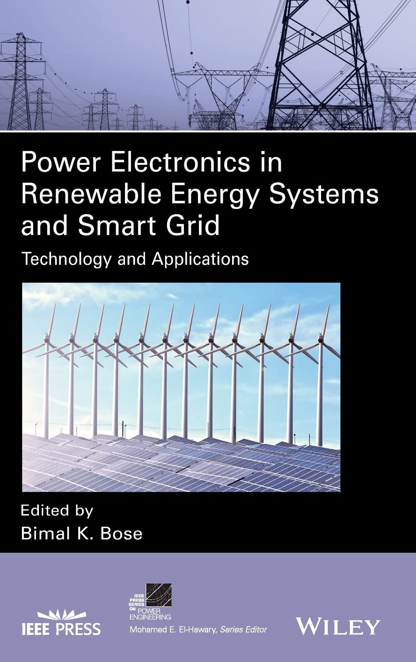 Power Electronics in Renewable Energy Systems and Smart Grid: Technology and Applications