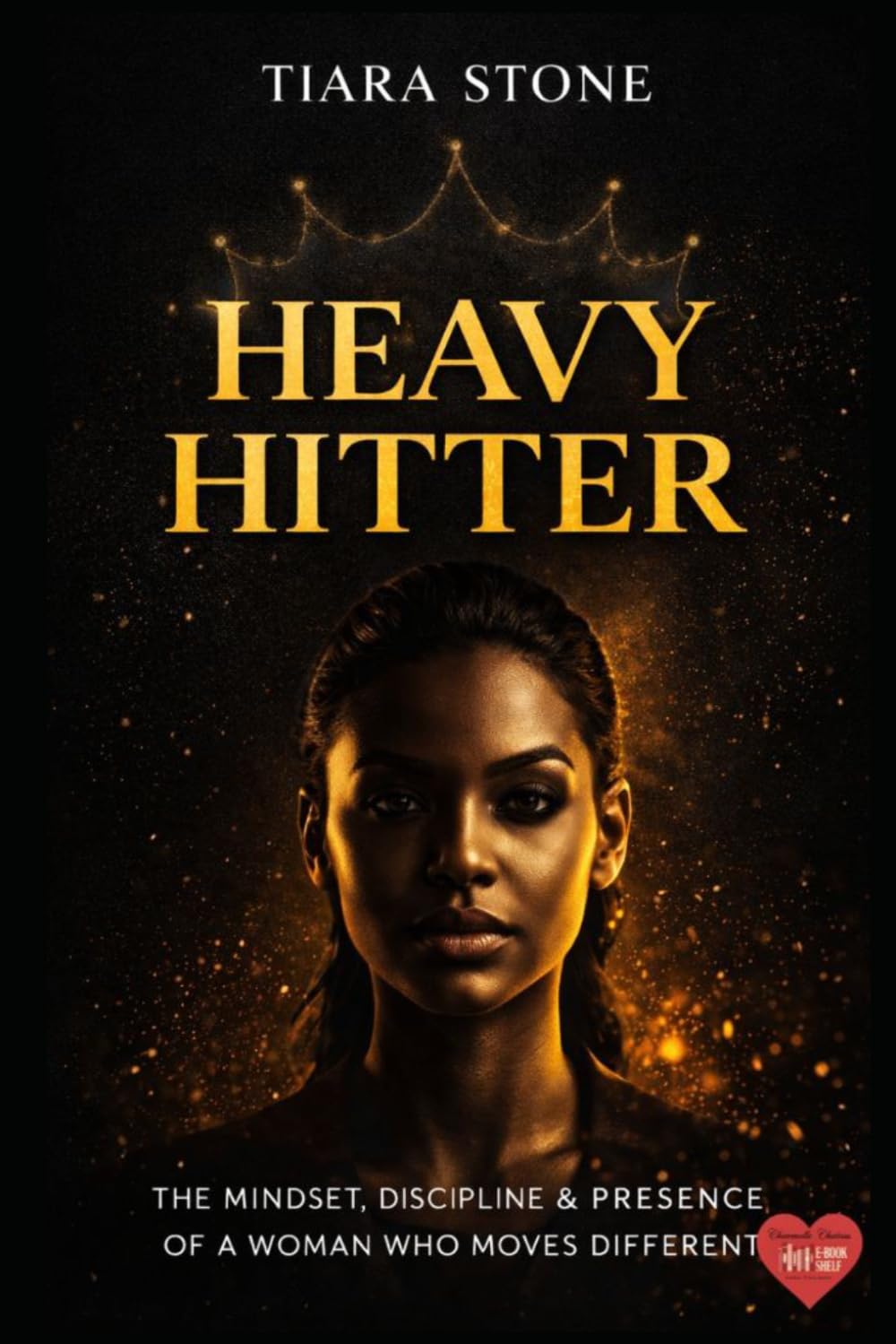 Heavy Hitter: The Mindset, Discipline & Presence of a Woman Who Moves Different