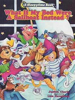 Hardcover What If My Bed Were a Sailboat Instead? (Sleepytime Storybooks) Book