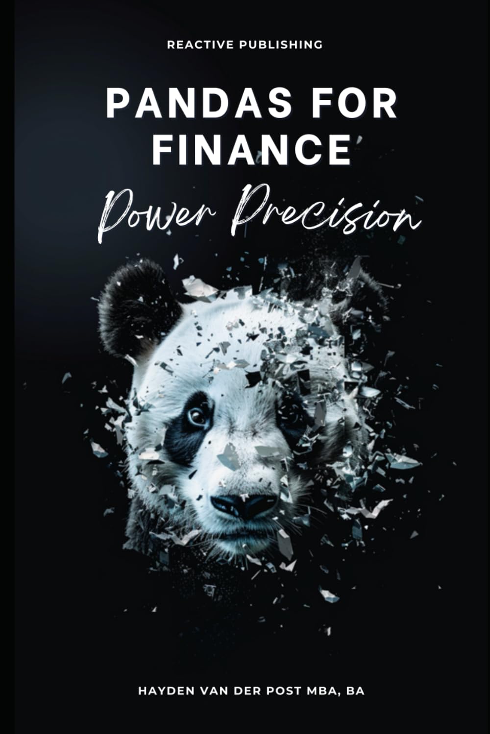 Pandas for Finance: Power Precision: A Comprehensive Guide to Mastering Finance with Pandas (Python Libraries for Finance)