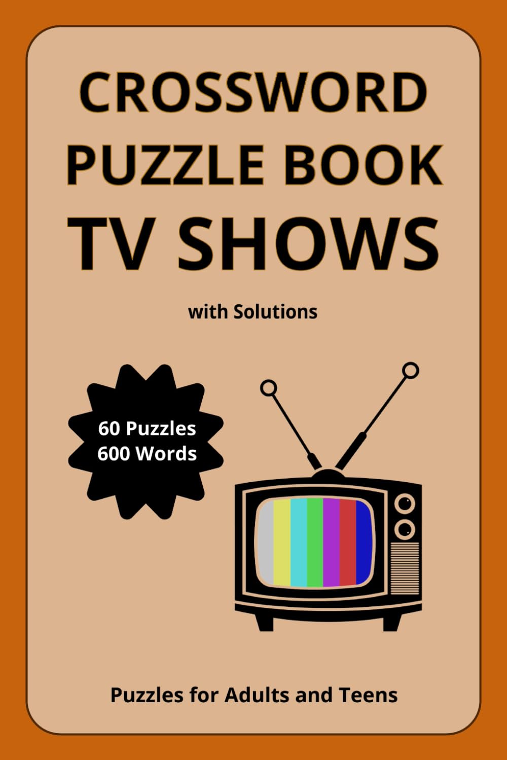 TV Show Crossword Puzzles: Crossword Puzzles with Easy to Read Print about TV Shows, Streaming, Production | 60 Puzzles - One Puzzle per page | 600 ... TV Show Lovers | Mindfulness and Relaxation