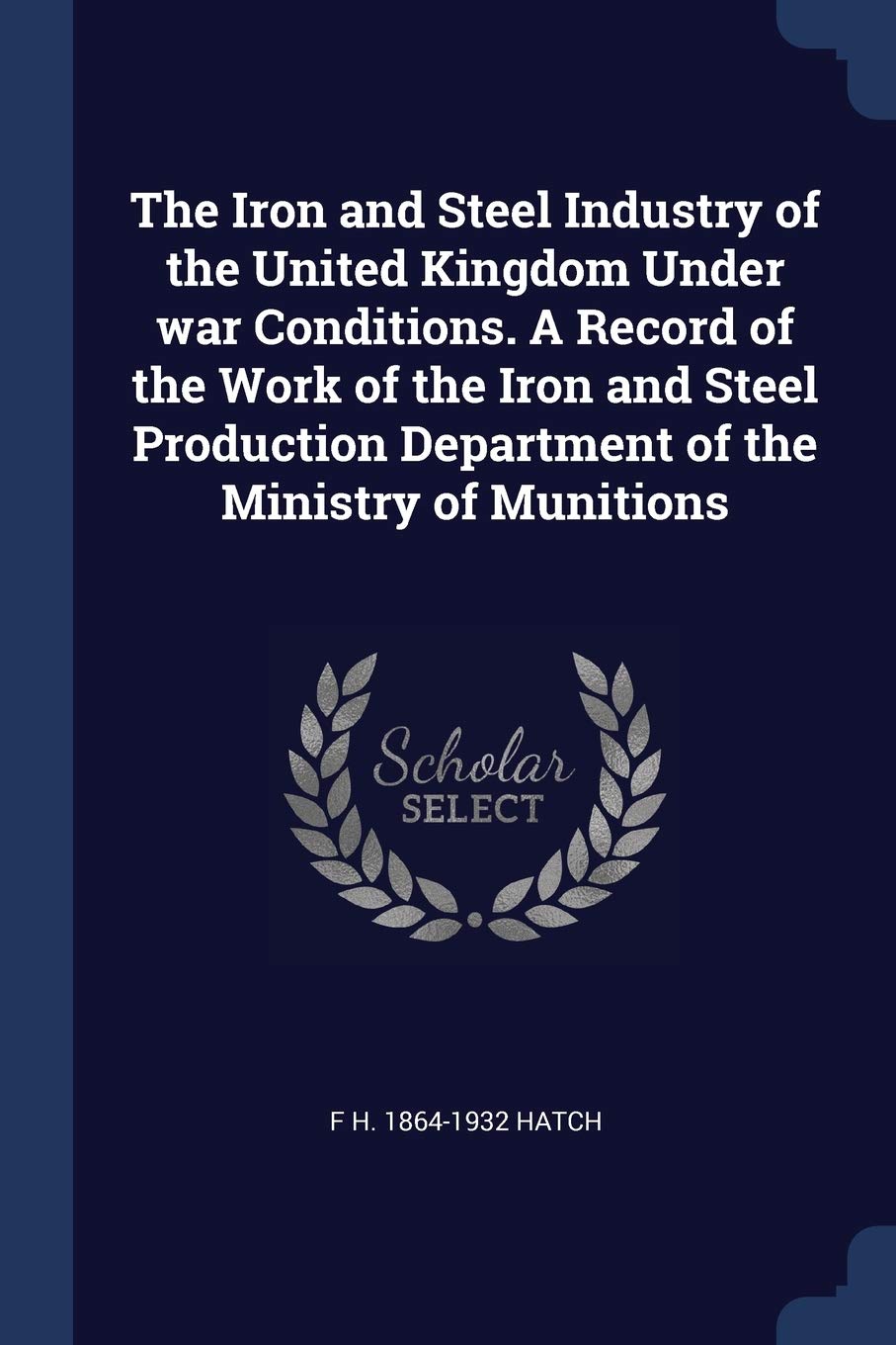 Buy The Iron and Steel Industry of the United Kingdom Under War