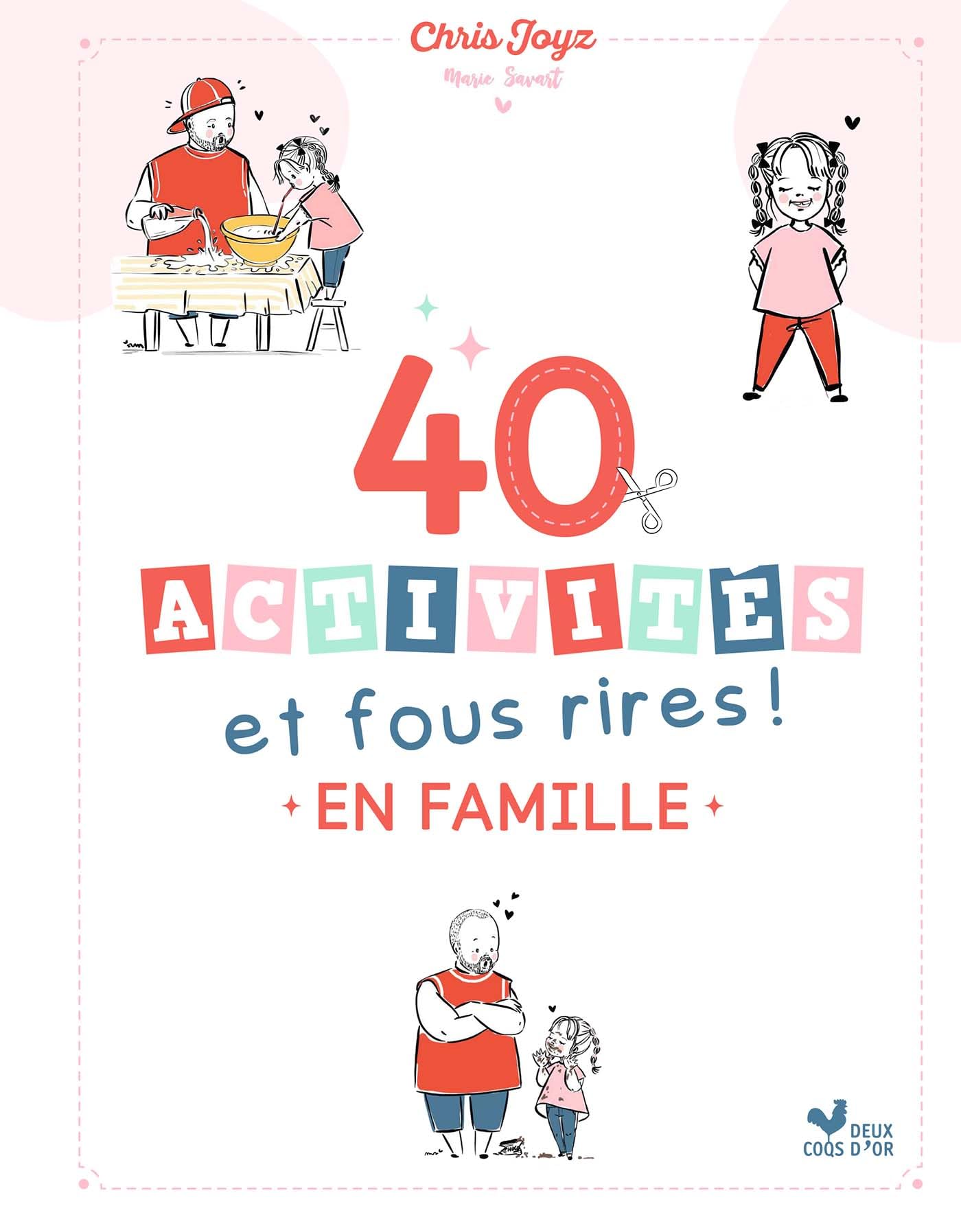 40 activités en famille - Guide de Chris Joyz