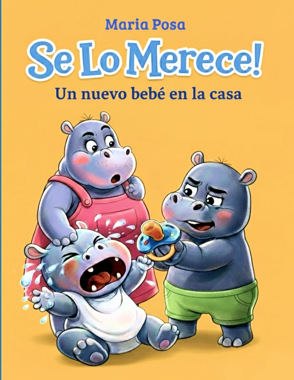 Se Lo Merece!: Un nuevo bebé en casa: un libro para hermanos y hermanas mayores: 8 (Vamos Hipopótamos)