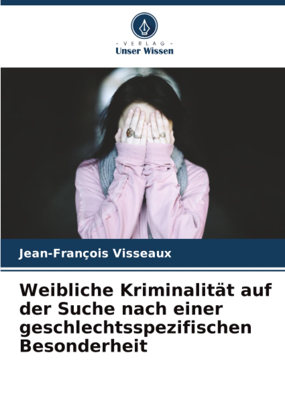 Weibliche Kriminalität auf der Suche nach einer geschlechtsspezifischen Besonderheit