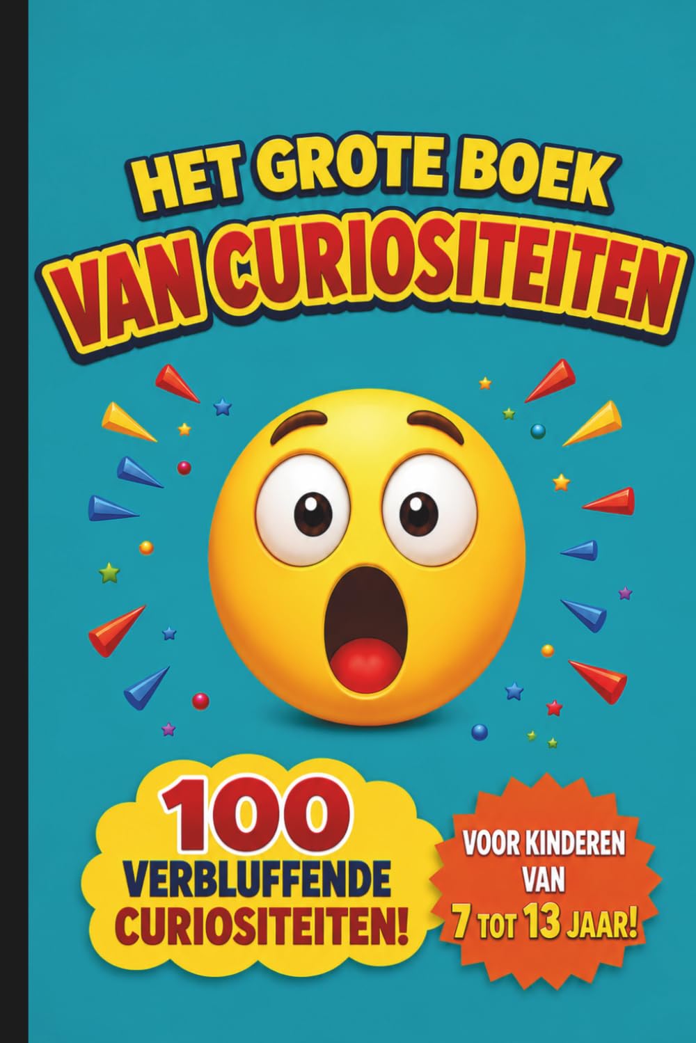 Het grote weetjesboek: 100 interessante weetjes voor nieuwsgierige kinderen van 7 tot 13 jaar