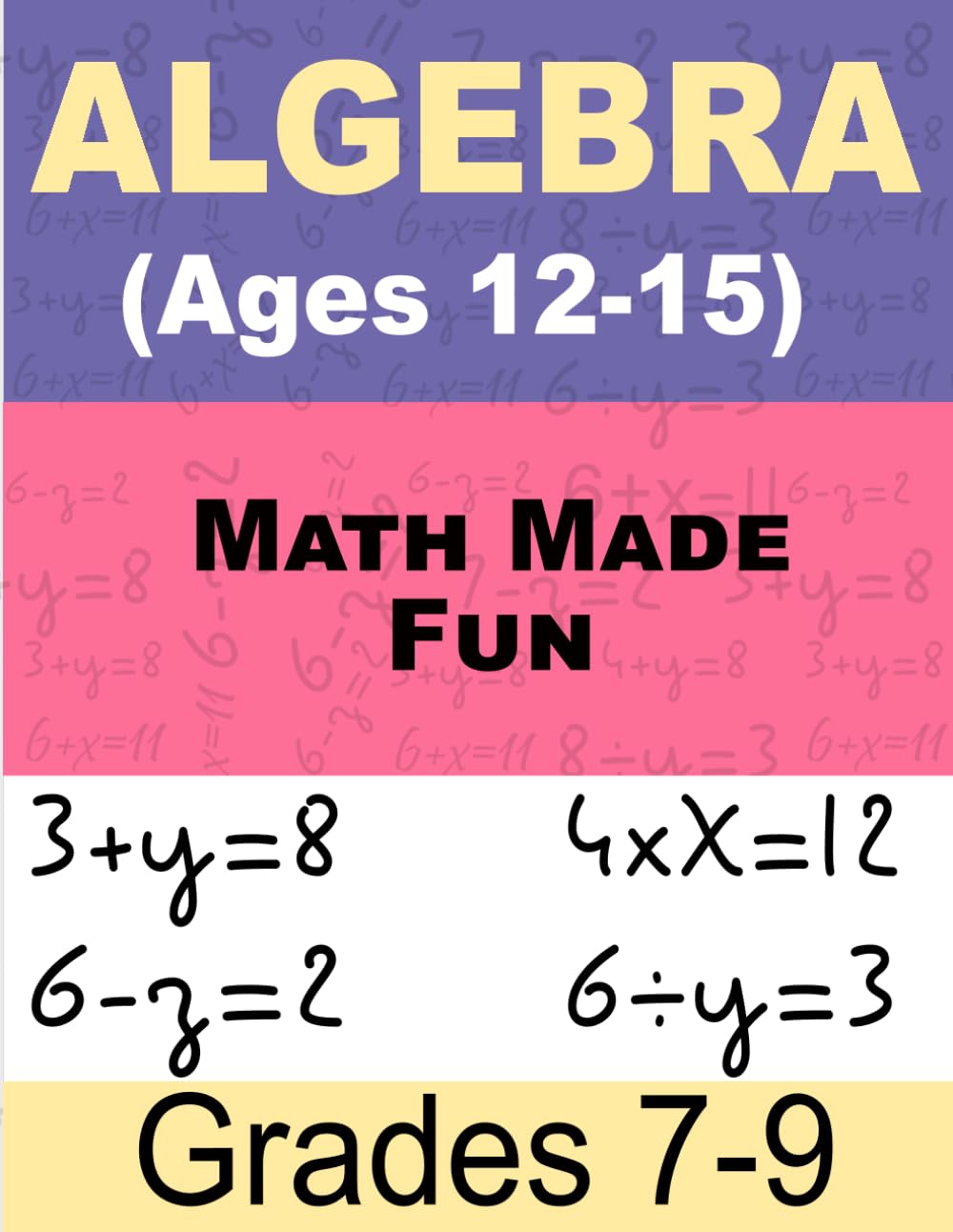 Math Made Fun Math For Kids: Algebra Workbook for Beginners Ages 12-15