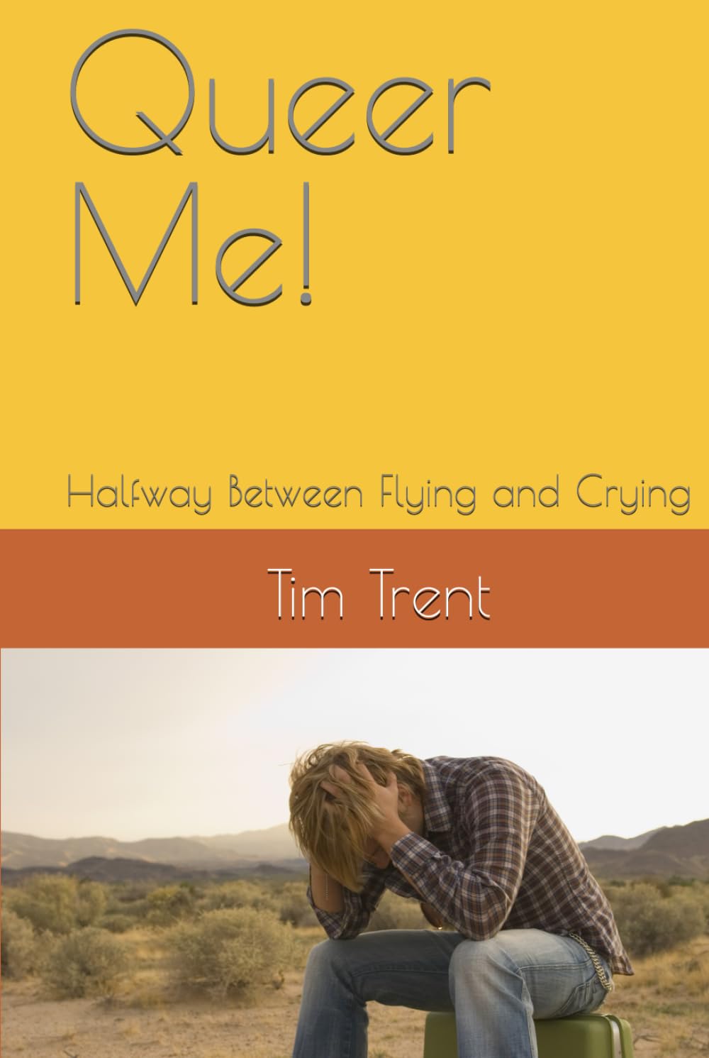Queer Me!: Halfway Between Flying and Crying