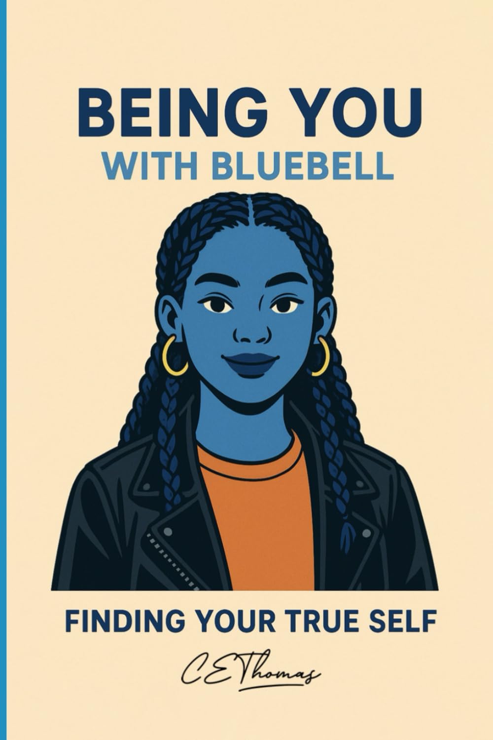 Being You: With Bluebell – Finding Your True Self: An illustrated self-discovery book designed to help young people explore confidence identity and welbeing.