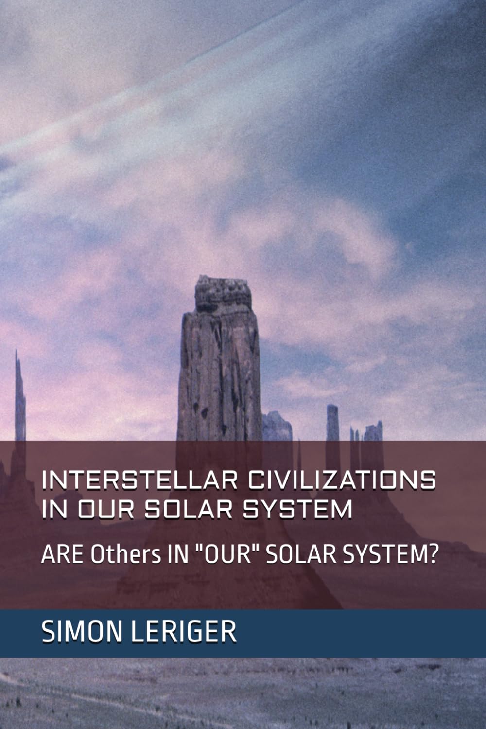 INTERSTELLAR CIVILIZATIONS IN OUR SOLAR SYSTEM: ARE Others IN "OUR" SOLAR SYSTEM?