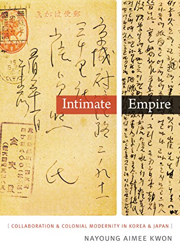 Intimate Empire: Collaboration and Colonial Modernity in Korea and Japan