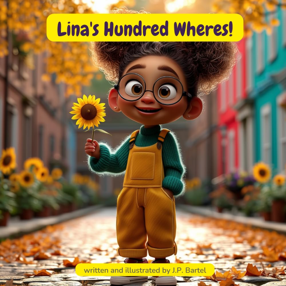 Lina's Hundred Wheres!: A Picture Book About Curiosity (Lina's Big Questions)