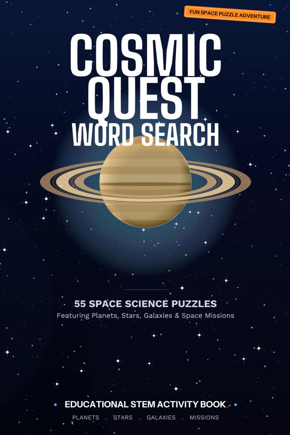 Cosmic Quest Word Search: 55 Space Science Puzzles for Curious Young Explorers — Planets, Stars, Galaxies & Space Missions