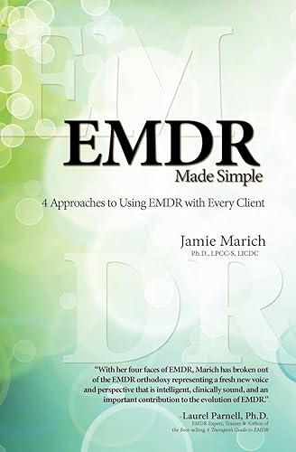 EMDR Made Simple: 4 Approaches to Using EMDR with Every Client
