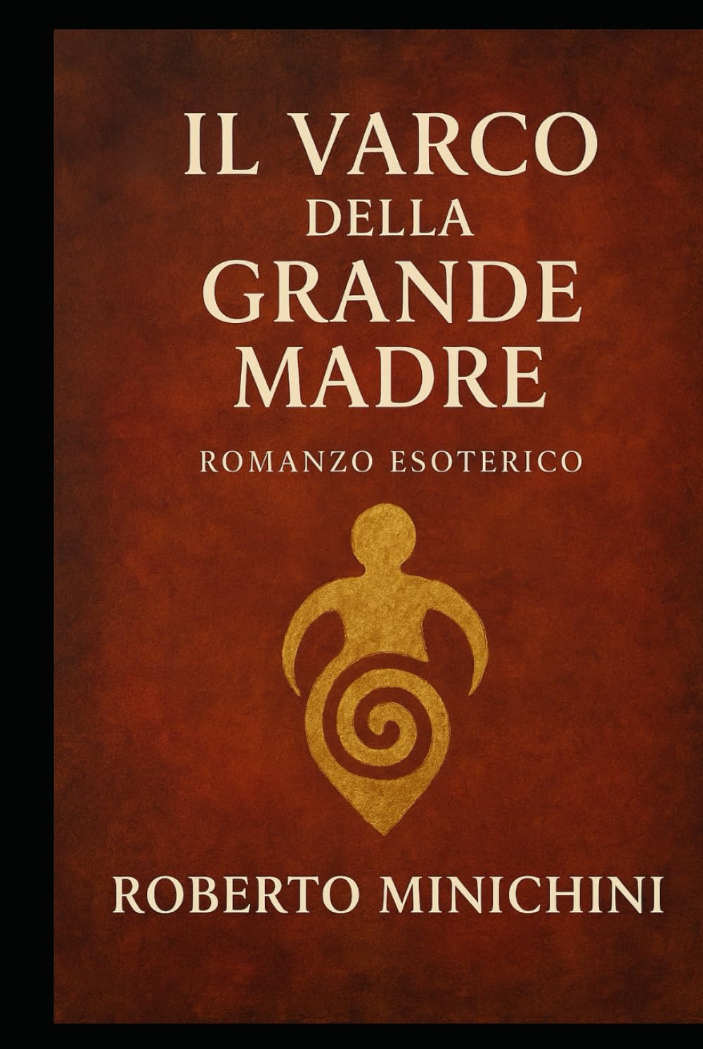 IL VARCO DELLA GRANDE MADRE: Romanzo