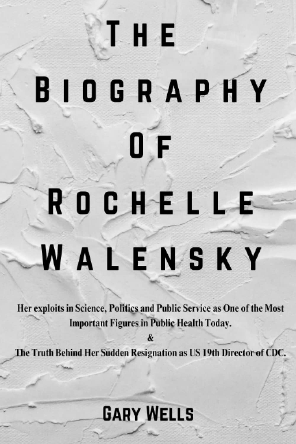 THE BIOGRAPHY OF ROCHELLE WALENSKY: Her Exploits in Science, Politics and Public Service as One of The Most Important Figures in Public Health Today. The Truth Behind Her Sudden Resignation.