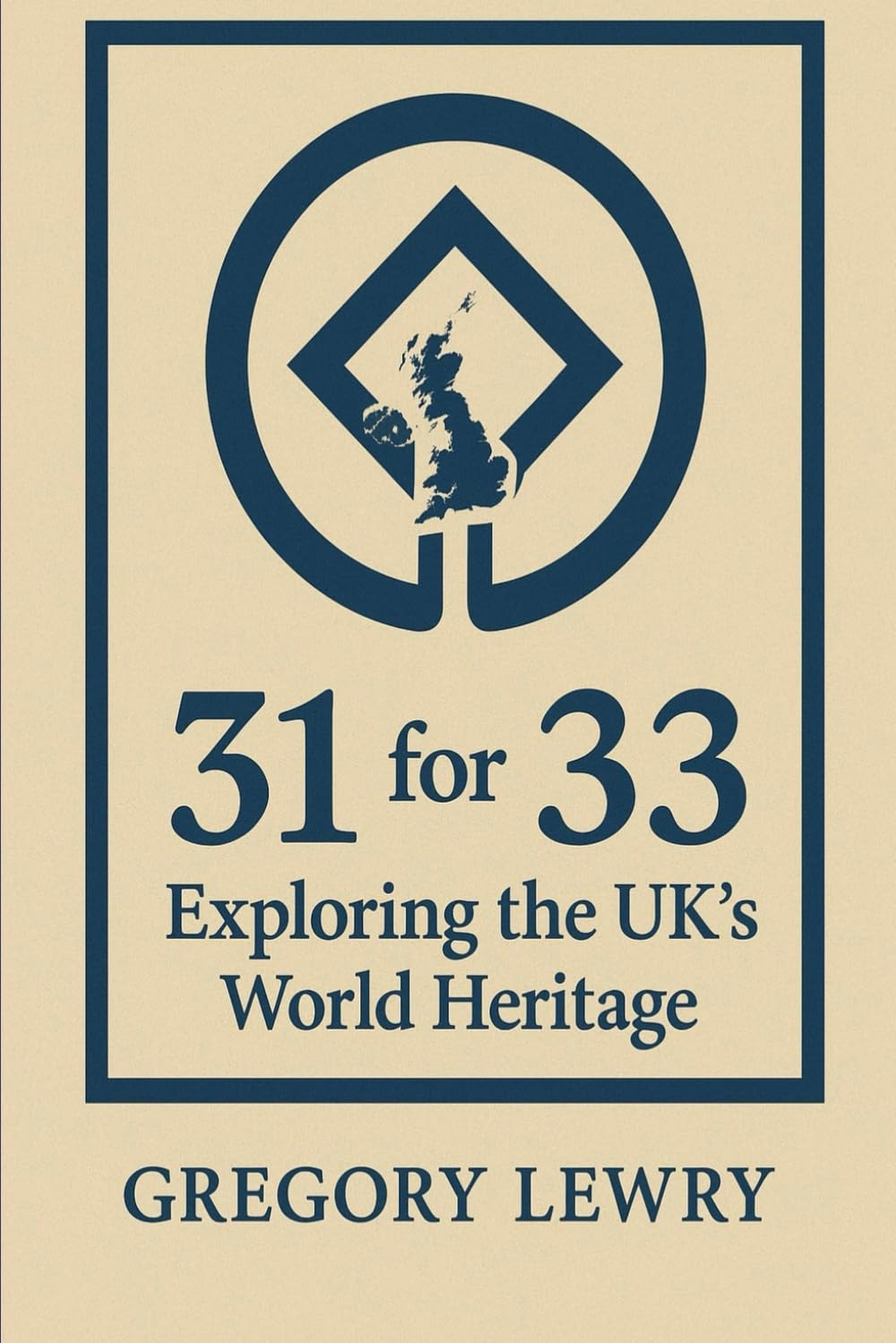 31 for 33: Exploring the UK's World Heritage: The 5 Year Update to 28 for 28