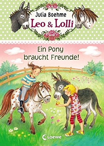 Leo & Lolli - Ein Pony braucht Freunde!: Band 1 Leo & Lolli - Ein Pony braucht Freunde!: Band 1
