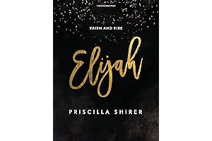 Elijah Faith and Fire Priscilla Shirer's Bible Study Book