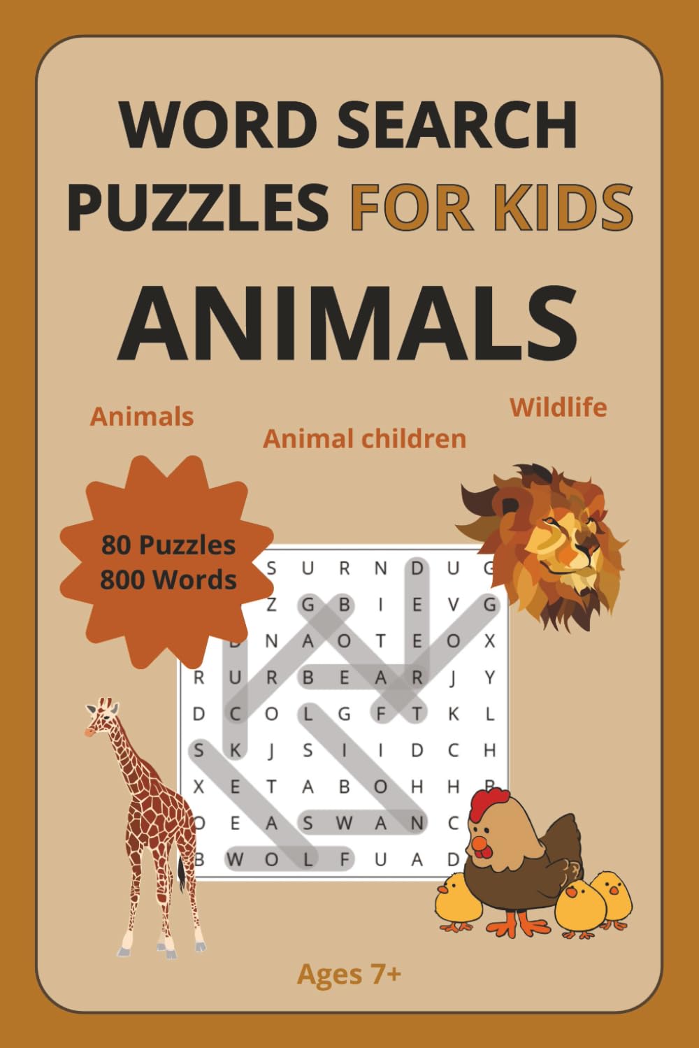 Animal Word Search Puzzles for Kids Ages 7+: Word Find Puzzles about Animals, Animal Children, Wildlife | 800 words | one puzzle per page | 160+ ... Improve Vocabulary, Reading Skills and Focus