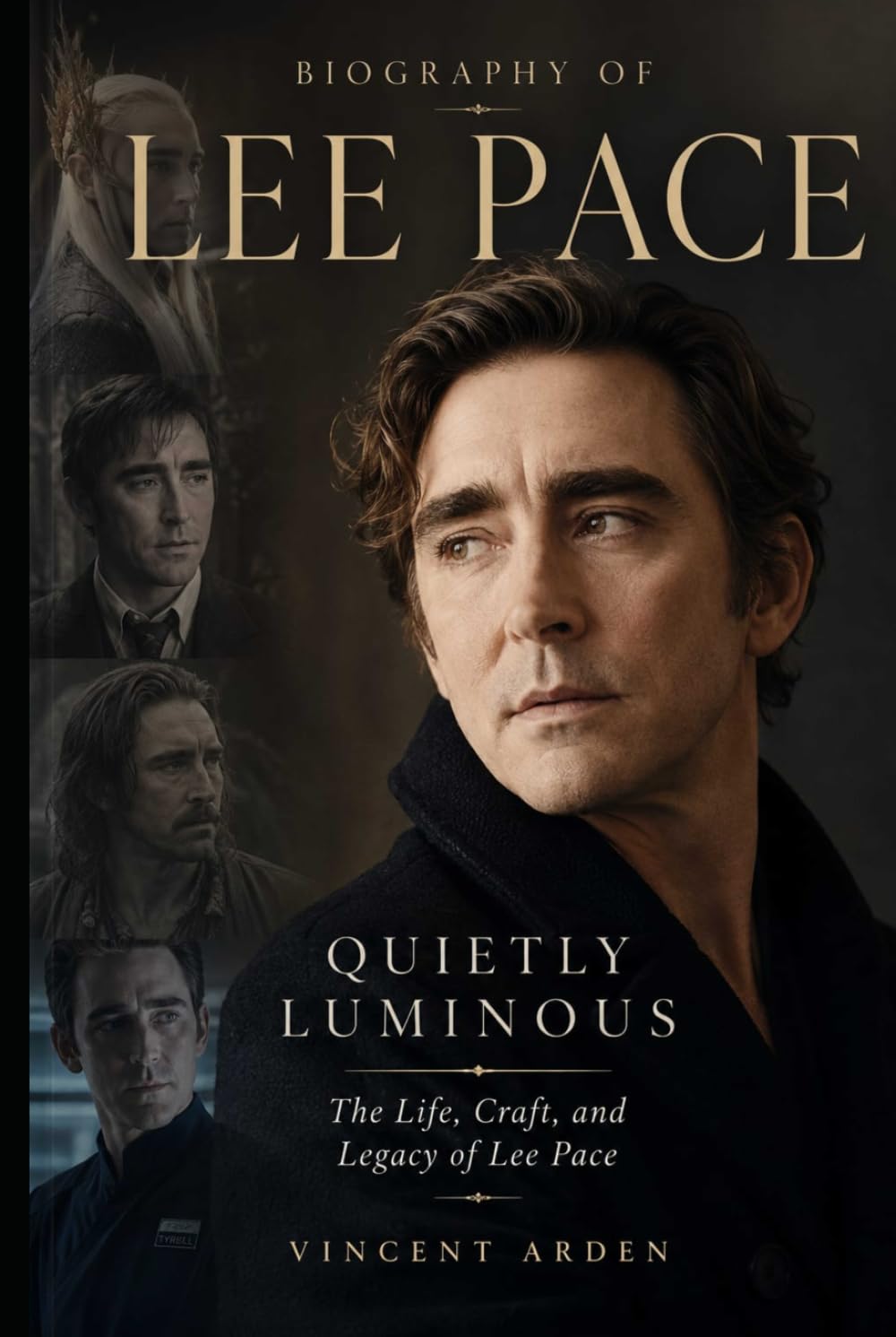Biography of Lee pace: Quietly Luminous The Life, Craft, and Legacy of Lee Pace