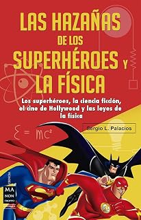 Las Hazañas de los Superhéroes y la Física