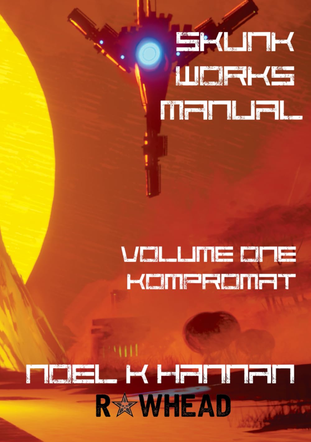Skunk Works Manual Volume 1: Kompromat