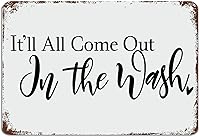 Vista 1 de Letrero rústico con texto en inglés «It'll All Come Out in The Wash», letrero de metal motivacional para pared, decoración de pared rústica
