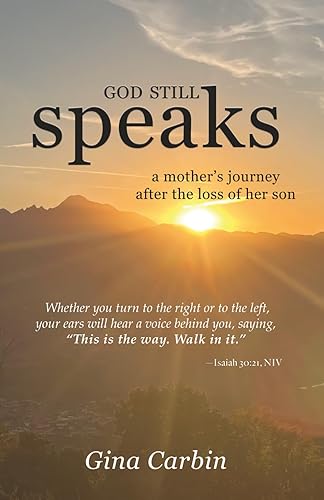 God Still Speaks A Mothers Journey After the Loss of Her Son