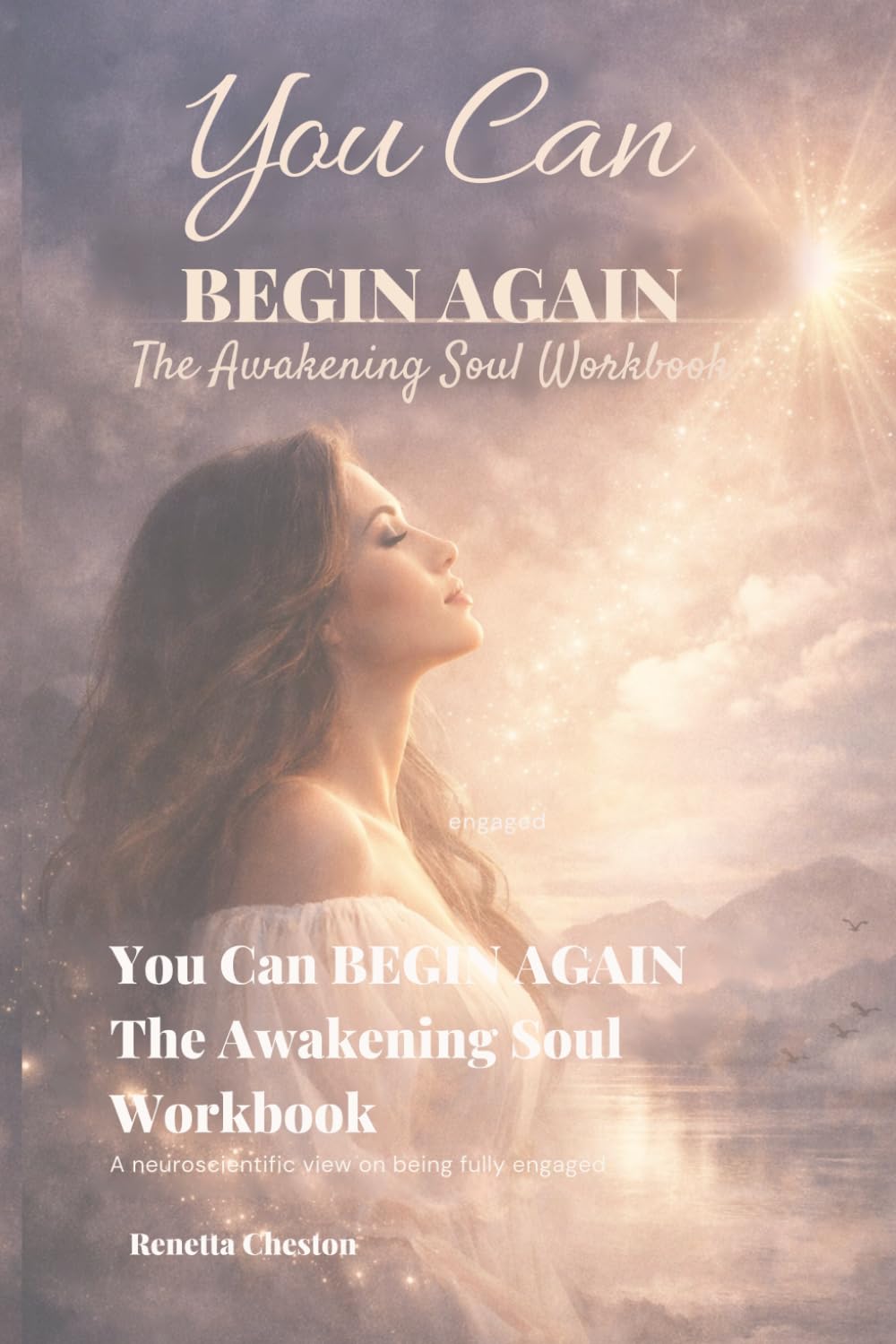 You Can Begin Again: The Awakening Soul Workbook
