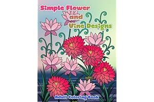 Simple Flower and Vine Designs: Adult Coloring Book