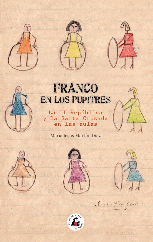 FRANCO EN LOS PUPITRES: La II República y la Santa Cruzada en las aulas (MEMORIA)