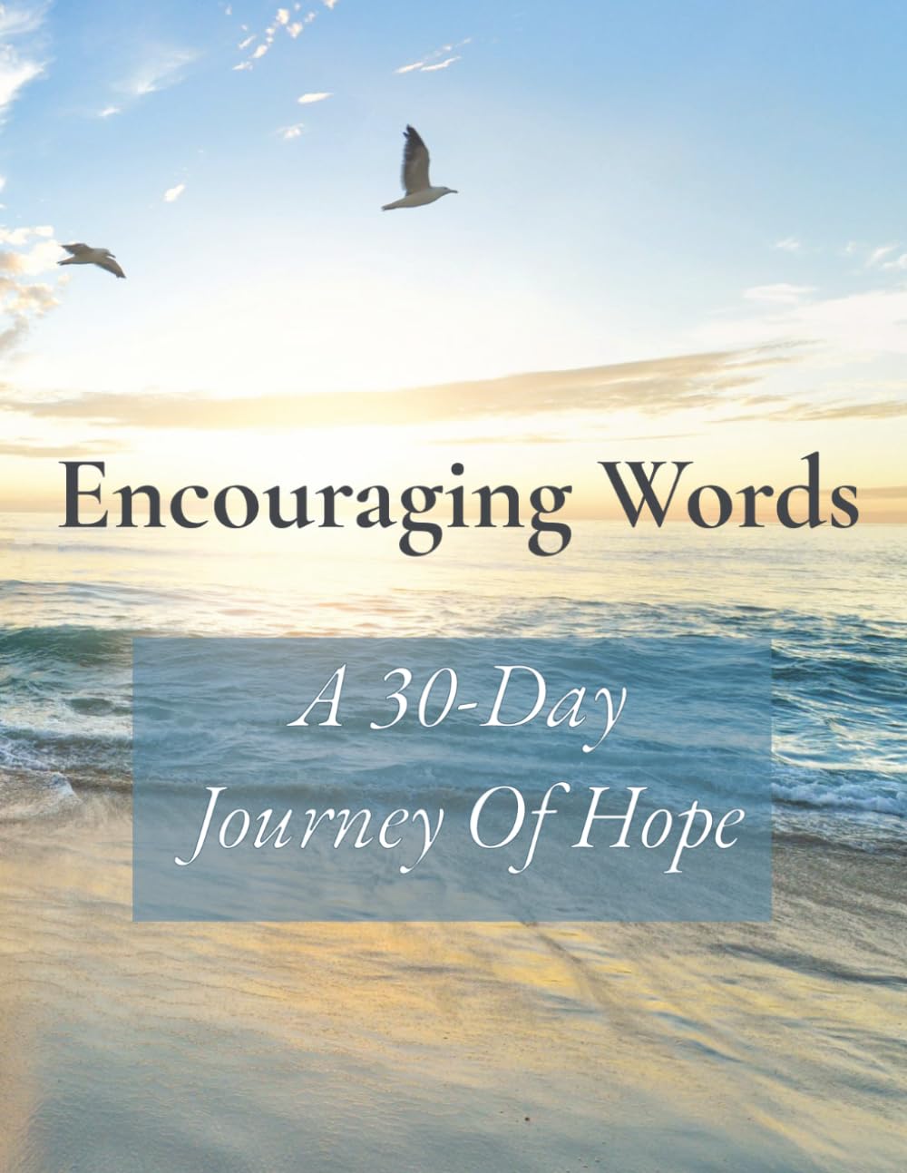 Encouraging Words: A 30-Day Journey Of Hope