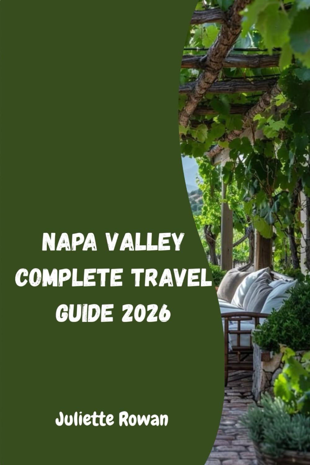Napa Valley Complete Travel Guide 2026: Discover Vineyards, Scenic Drives, Food & Wine Adventures Across California’s Iconic Wine Country