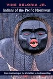 Indians of the Pacific Northwest: From the Coming of the White Man to the Present Day