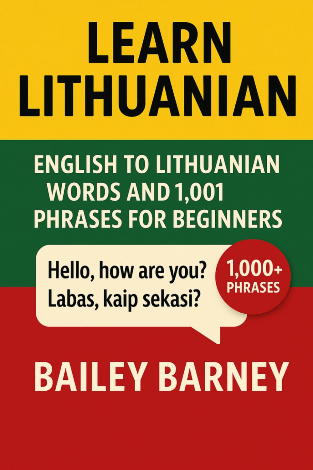 Learn Lithuanian: English to Lithuanian Words and 1,001 Phrases for Beginners