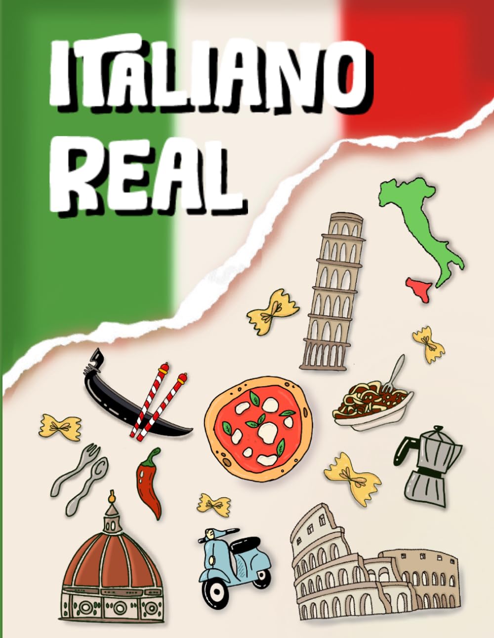 Italiano Real: “Manual definitivo con vocabulario avanzado, sistema verbal completo, expresiones idiomáticas, gramática real y falsos amigos para hispanohablantes”