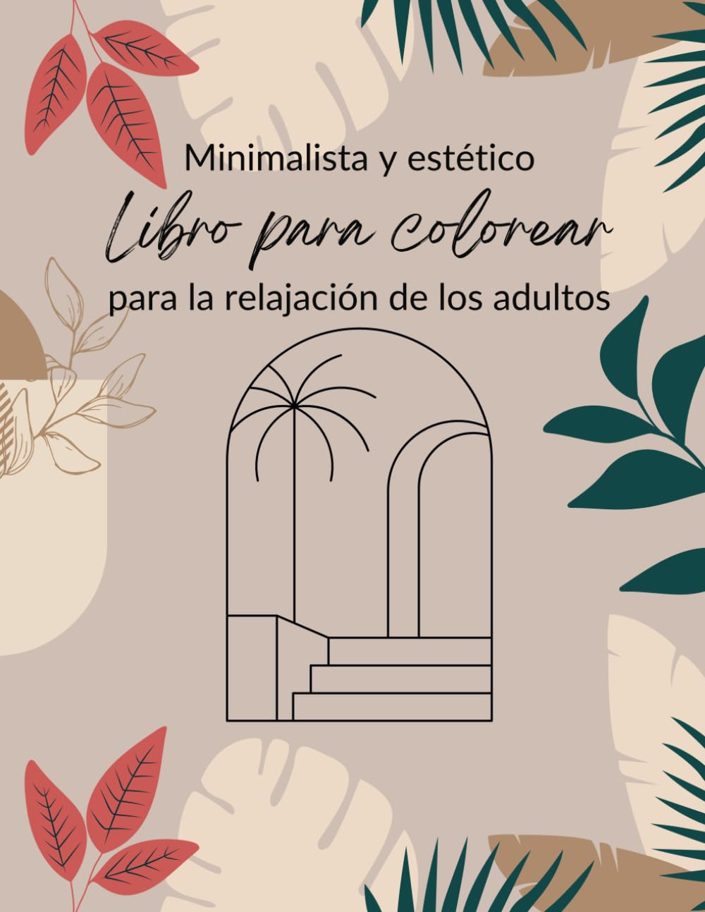 Libro para colorear minimalista y estético para la relajación de los adultos: Dibujos para colorear calmantes en estilo boho para aliviar el estrés y la ansiedad