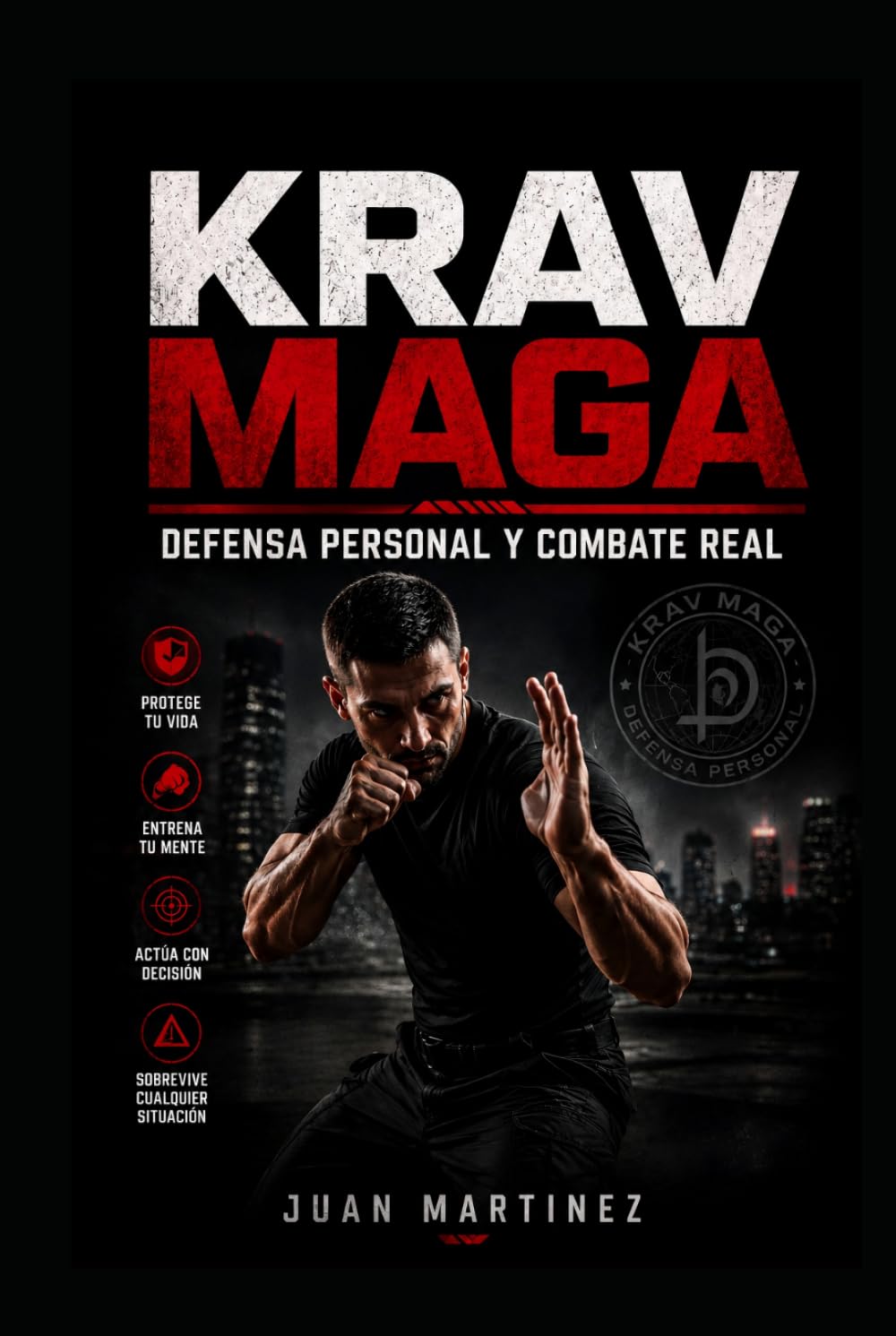 KRAV MAGA: Defensa Personal y Combate Real