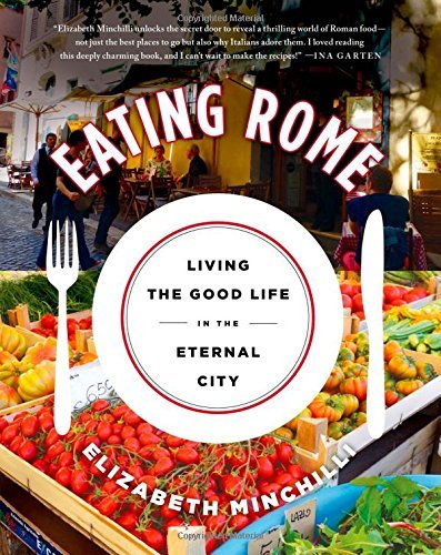 Eating Rome by Helman, Elizabeth Minchilli (2015-05-01)