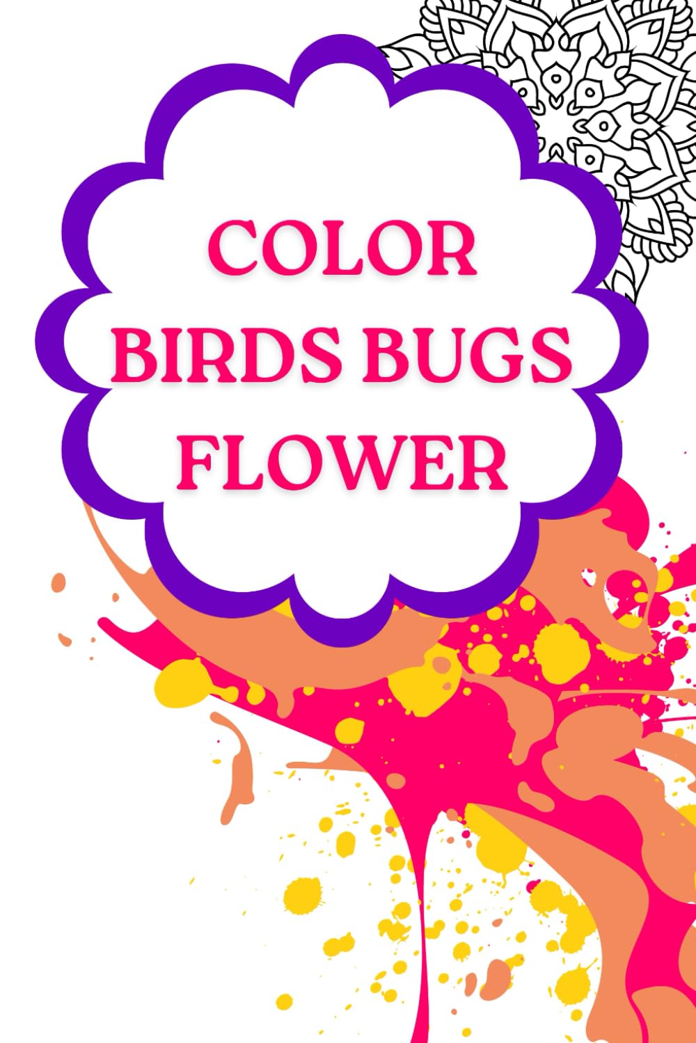 Color Birds bugs flowers: Coloring books for kids