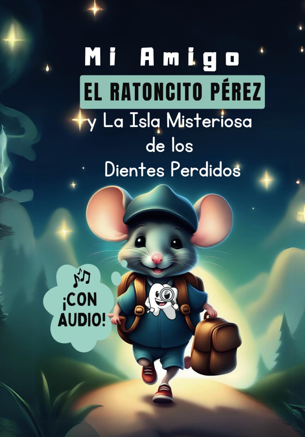 Mi amigo el Ratoncito Pérez y La Isla Misteriosa de los Dientes Perdidos: Cuento para niños con Audiolibro Incluido (Regalo Ratoncito Pérez) (Spanish Edition)