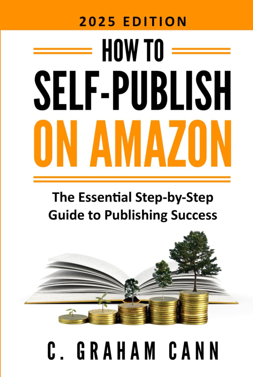 How to Self-Publish on Amazon: The Essential Step-by-Step Guide to Publishing Success