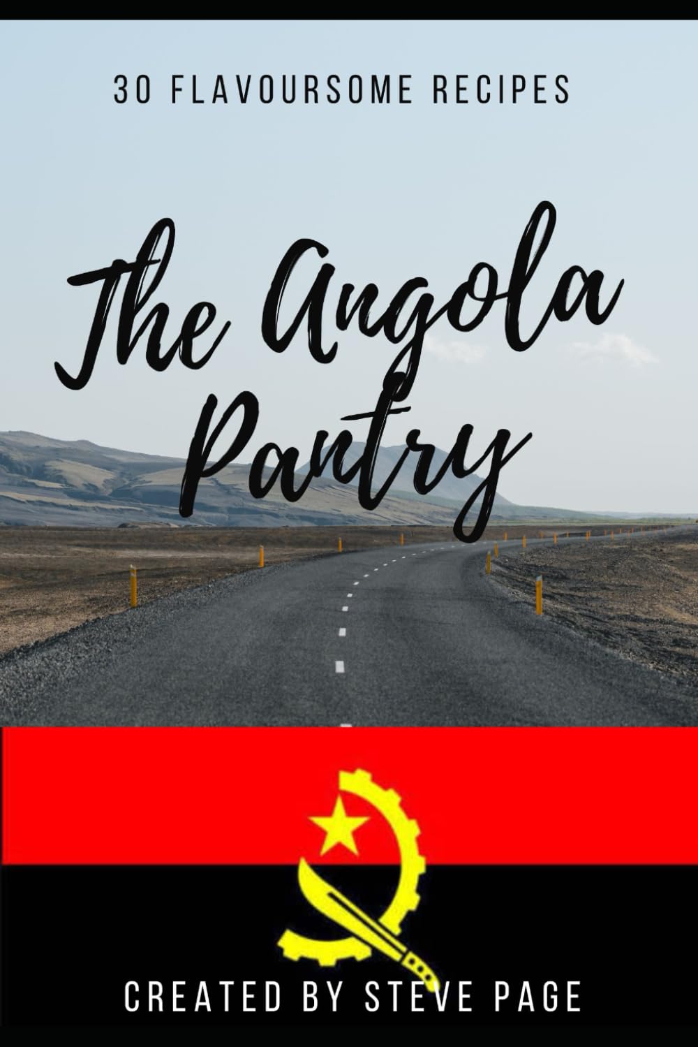 The Angola Pantry: 30 Traditional Recipe's: 7 (The World Pantry)
